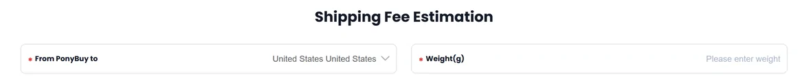 The first row of the PonyBuy shipping fee estimation form, headed Shipping Fee Estimation: a From PonyBuy to selector already set to United States, and beside it a required Weight(g) box still reading Please enter weight.