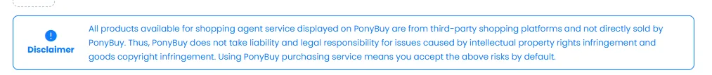 The blue Disclaimer box PonyBuy prints on every product page, stating that the goods shown come from third-party shopping platforms rather than from PonyBuy itself, and that using the purchasing service means accepting the intellectual property and copyright risk that follows from it.